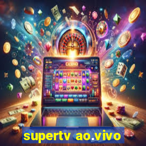 supertv ao.vivo